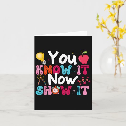 You Know It Now Show It Testing Day Motivational T カード (黄色い花)