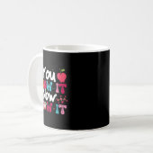 You Know It Now Show It Testing Day Motivational T コーヒーマグカップ (正面左)