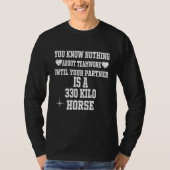 You know nothing about teamworking  Cool riding ho Tシャツ (正面)