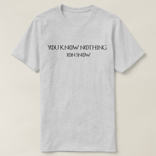 You Know Nothing Jon Snow – Typographie Design Tシャツ (デザイン正面)