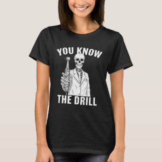 You Know The Drill Funny Dentist Skeleton Hallowee Tシャツ