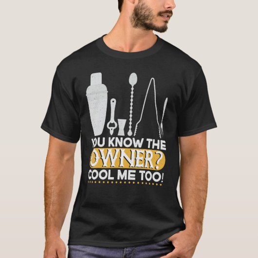 You Know The Owner Cool Mixing Fun Bartender Tシャツ (正面)