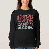 You Know What Rhymes With Camping Alcohol スウェットシャツ (正面)