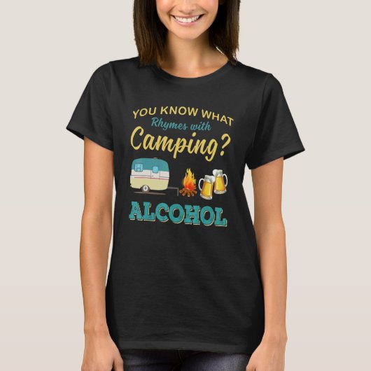 You Know What Rhymes With Camping Alcohol Drinking Tシャツ (正面)