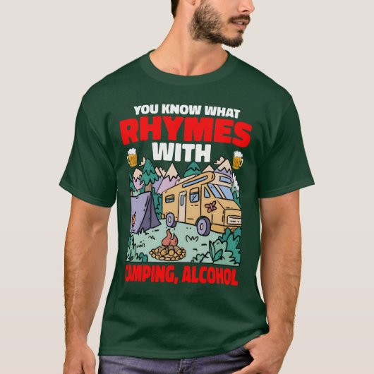 You Know What Rhymes With Camping Alcohol funny Tシャツ (正面)