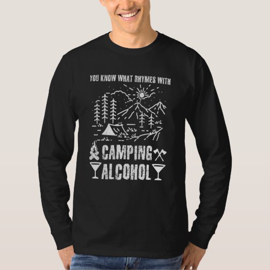 You Know What Rhymes With Camping Alcohol Outdoor  Tシャツ (正面)