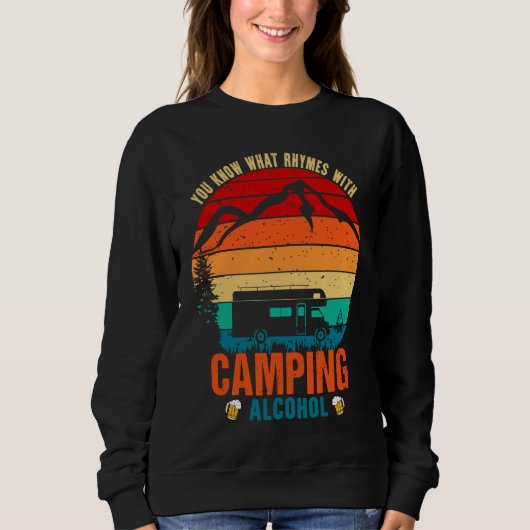 You Know What Rhymes With Camping And Alcohol Wine スウェットシャツ (正面)