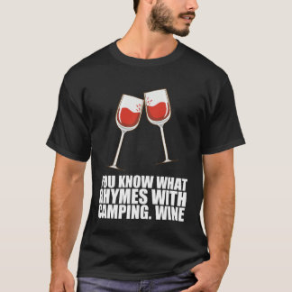 You Know What Rhymes With Camping Wine Tシャツ