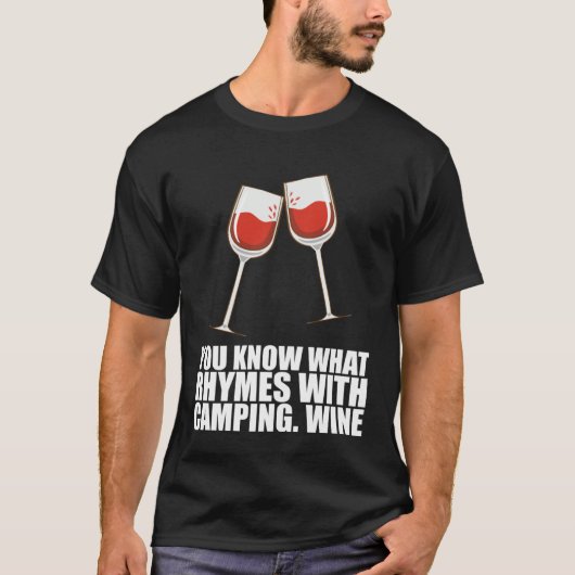 You Know What Rhymes With Camping Wine Tシャツ (正面)