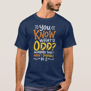 You Know What's Odd Math先生 Tシャツ