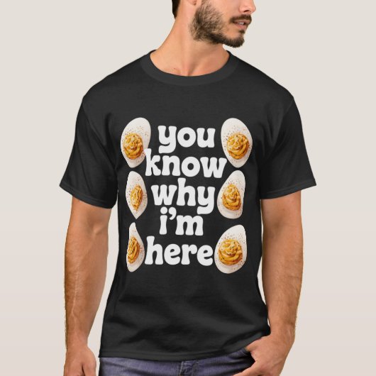 You Know Why Im Here Deviled Egg Retro Thanksgivin Tシャツ (正面)