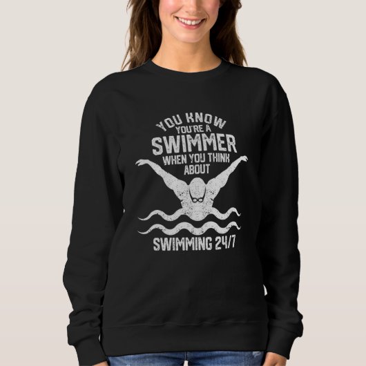 You Know You're A Swimmer  Swimming Athlete Swimme スウェットシャツ (正面)