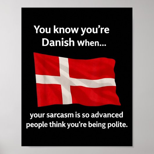 You Know You're Danish When Your Sarcasm Is So Adv ポスター (正面)