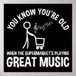 You Know You're Old Funny Quote ポスター<br><div class="desc">You Know You’re Old When The Supermarket’s Playing Great Music. Is the grocery store suddenly playing good songs? This growing older accessory makes a great gift for men & women who may be aging, but still have a sense of humor and know how to have fun! Perfect for a retired...</div>