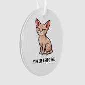 You Lie I Side Eye Funny Sphynx Cat Quote オーナメント (正面)