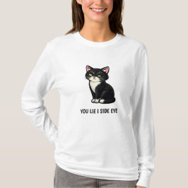 You Lie I Side Eye Funny Tuxedo Cat Quote Tシャツ