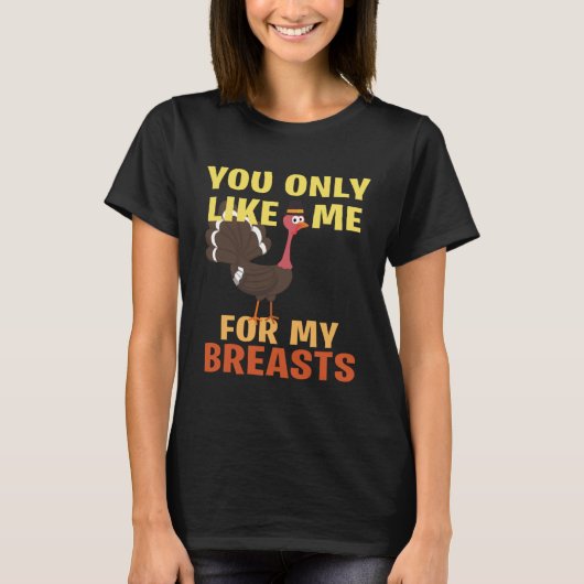 You like me only because of my breasts tシャツ (正面)