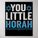 You Little Horah Hanukkah Funny Jewish Saying Gift ポスター<br><div class="desc">chanukah, menorah, hanukkah, dreidel, jewish, Chrismukkah, holiday, horah, christmas, </div>