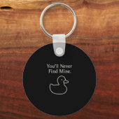 You’ll Never Find Mine Cruise Ducks Introverts Hid キーホルダー (正面)