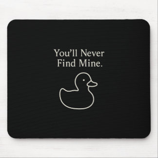 You’ll Never Find Mine Cruise Ducks Introverts Hid マウスパッド