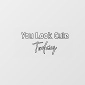 You Look Cute Today  ウィンドウサイン (シート)