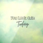 You Look Cute Today  ウィンドウサイン (シート3)