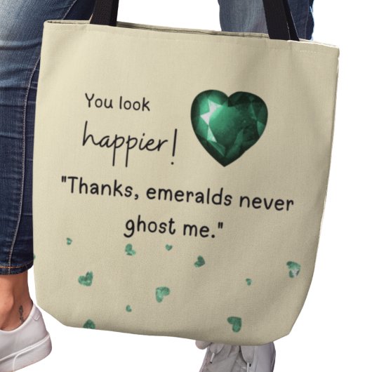 You look happier! "Emeralds never ghost me トートバッグ