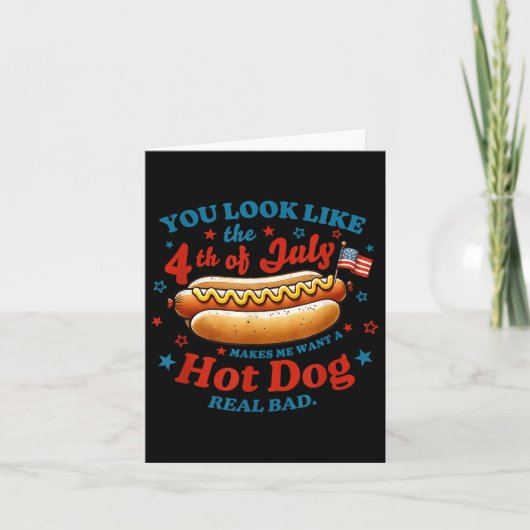 You Look Like The 4th Of July Hot Dog  カード (正面)