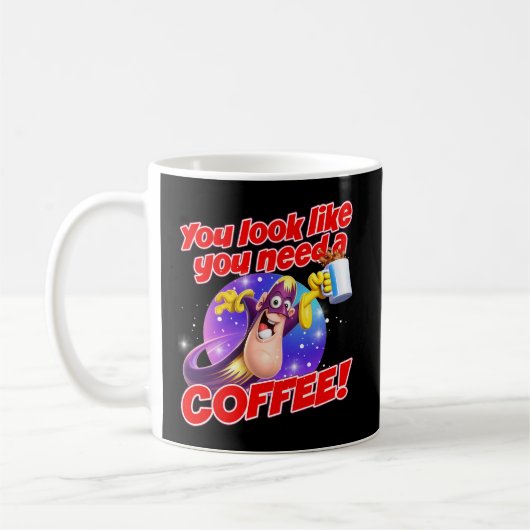 You look like you need a COFFEE! コーヒーマグカップ (左)