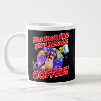 You look like you need a COFFEE! ジャンボコーヒーマグカップ