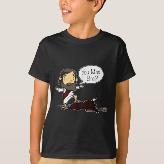 You Mad Bro Funny Jesus Saying Quote For Christian Tシャツ (正面)
