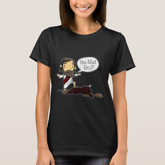 You Mad Bro Funny Jesus Saying Quote For Christian Tシャツ (正面)