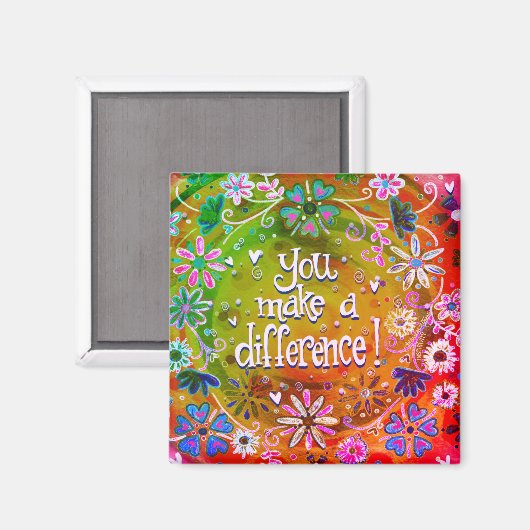 You Make a Difference かわいらしフローラトレンディーおもしろい マグネット (正面/裏面)