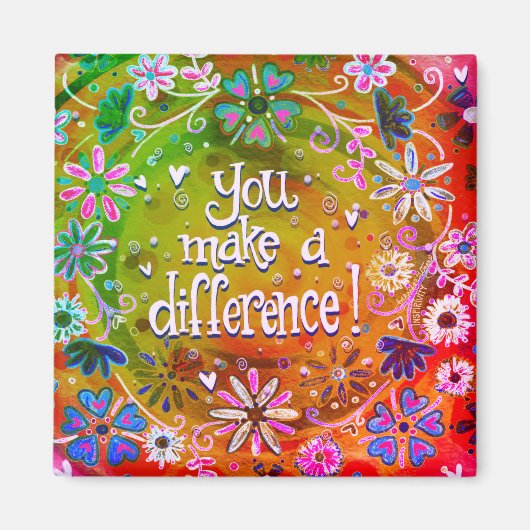 You Make a Difference かわいらしフローラトレンディーおもしろい マグネット (正面)
