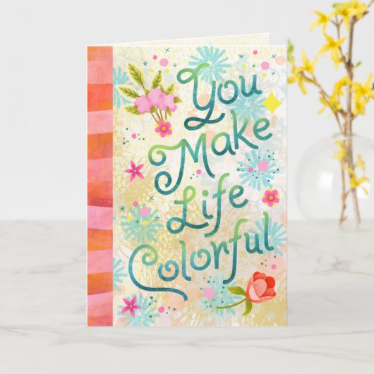 You Make Life Colorful – Hand Lettered Whimsical カード (黄色い花)