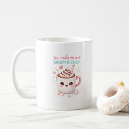 You Make Me Feel Warm and Cozy Mug  コーヒーマグカップ