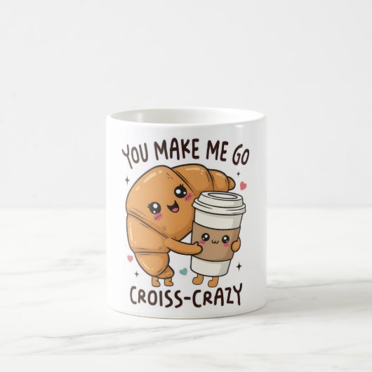 You Make Me Go Croissant-Crazy Mug コーヒーマグカップ (中央)