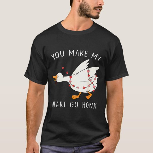 You Make My Heart Go Honk Goose Valentine's Day  Tシャツ (正面)