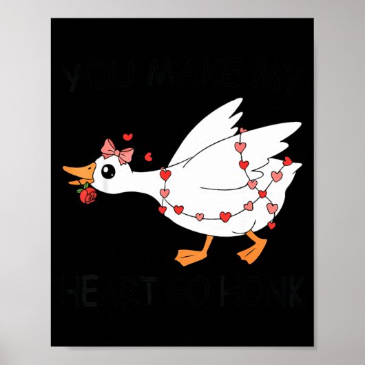 You Make My Heart Go Honk Valentine Cute Goose Coq ポスター (正面)