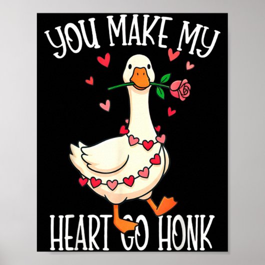You Make My Heart Go Honk Valentine Goose ポスター (正面)