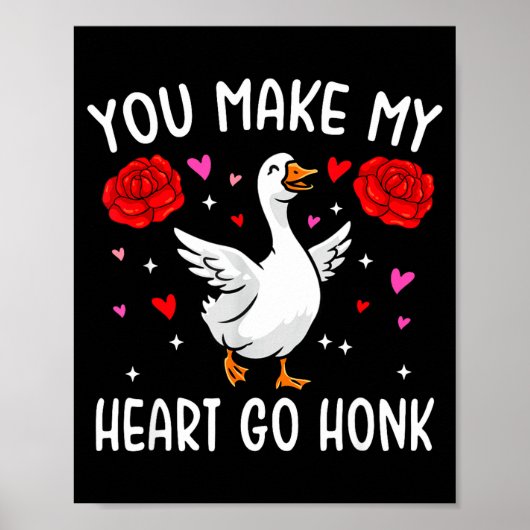 You Make My Heart Go Honk Valentine Goose  ポスター (正面)