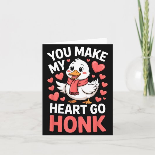 You Make My Heart Go Honk Valentine Goose Funny  カード (正面)