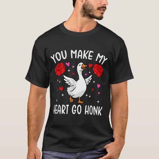 You Make My Heart Go Honk Valentine Goose  Tシャツ (正面)