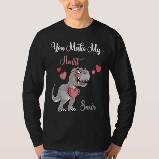 You Make My Heart Saur Valentines Day rex Date Nig Tシャツ (正面)