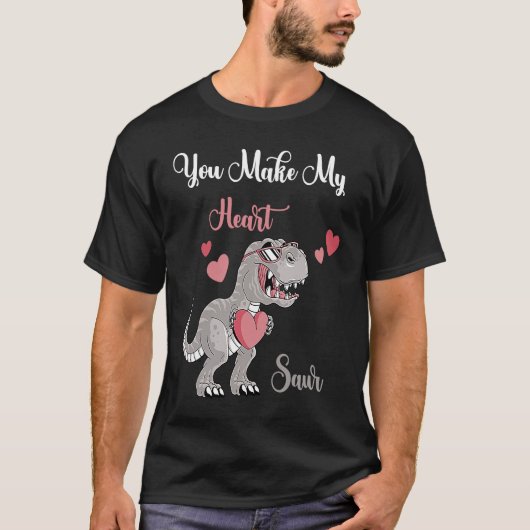 You Make My Heart Saur Valentines Day rex Date Nig Tシャツ (正面)