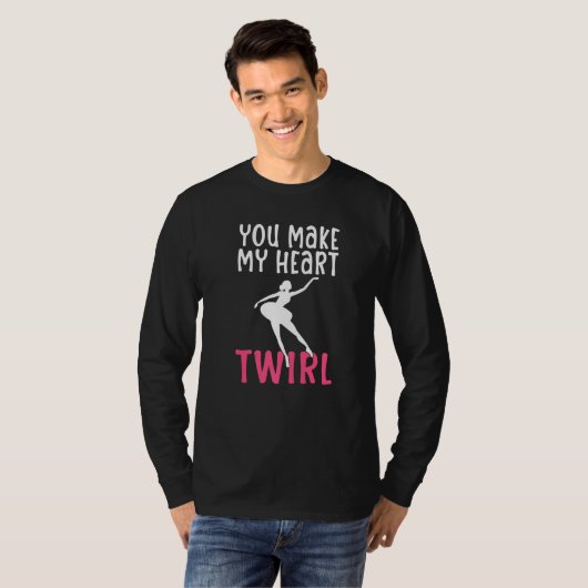 You make my Heart Twirl Dancing Ballet   Tシャツ (正面フル)