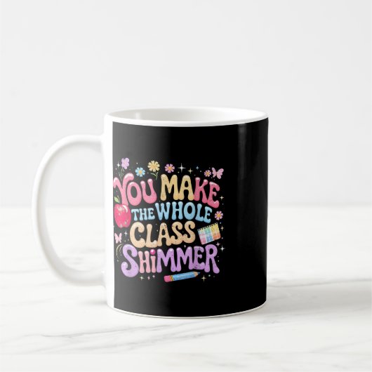 You Make The Whole Cl Shimmer Cute School Gift _1 コーヒーマグカップ (左)