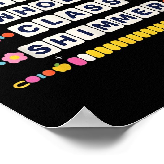 You Make The Whole Cl Shimmer Teacher Back To Scho ポスター (角)