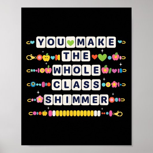 You Make The Whole Cl Shimmer Teacher Back To Scho ポスター (正面)