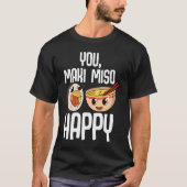 You Maki Miso幸せ日本の寿司巻き汁食品 Tシャツ (正面)